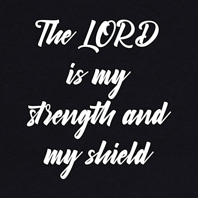 The LORD is my Strength and my Shield Text by Holy Bible Verses